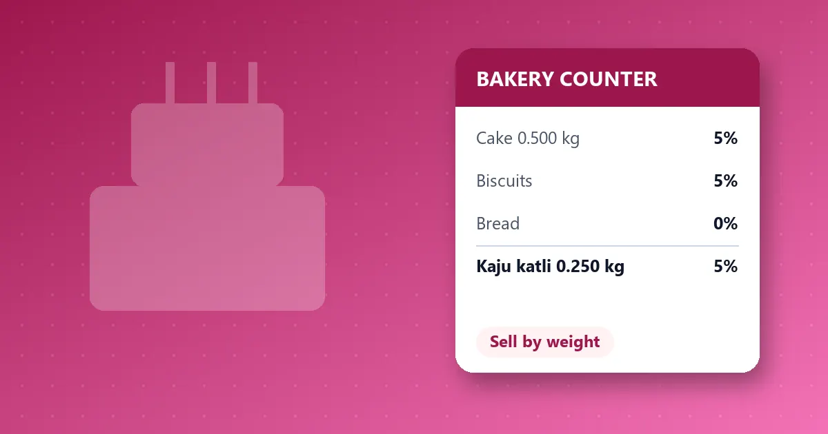 Illustration of a bakery counter bill with cake and sweets sold by weight at 5 percent GST and bread at 0 percent